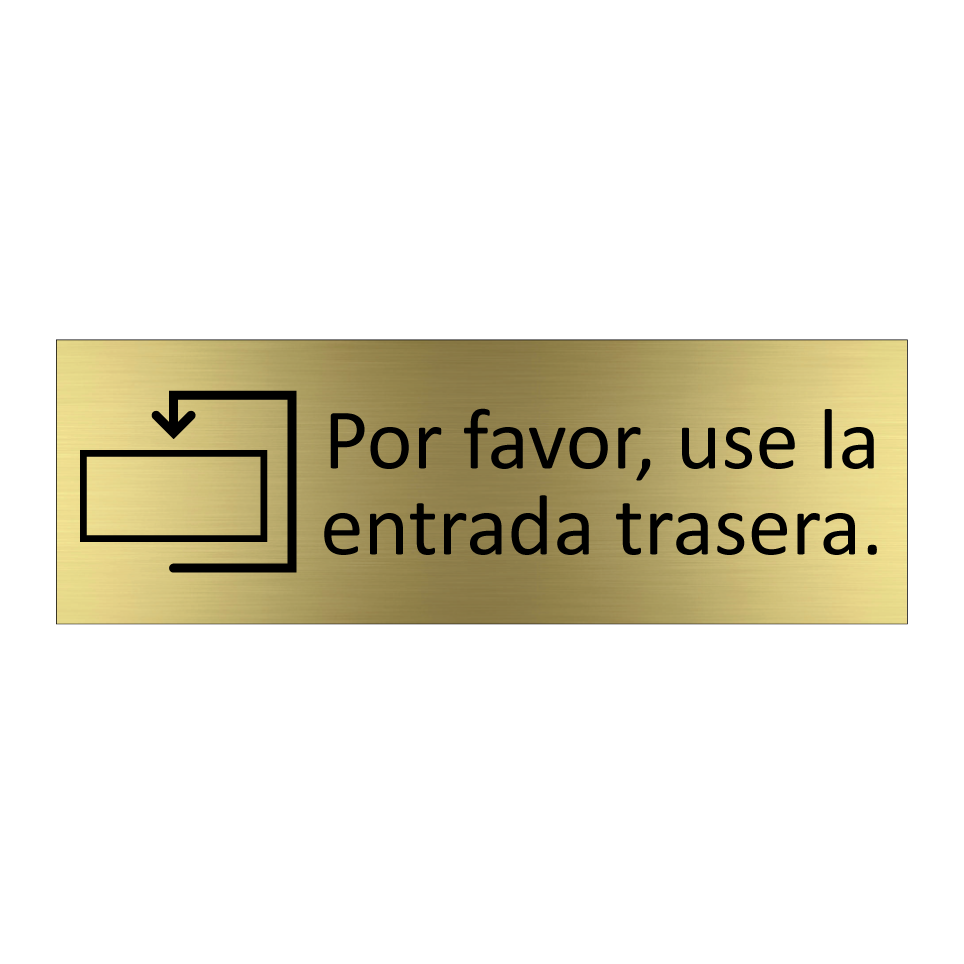 Por favor, use la entrada trasera.
