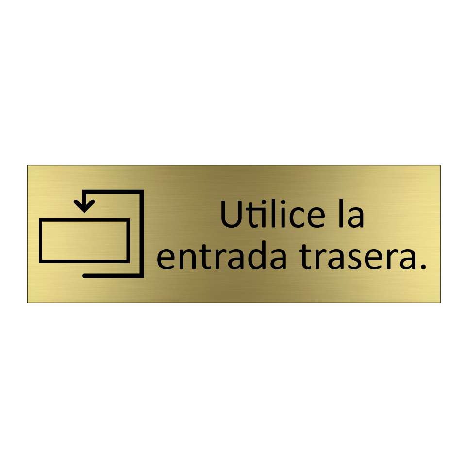Utilice la entrada trasera.