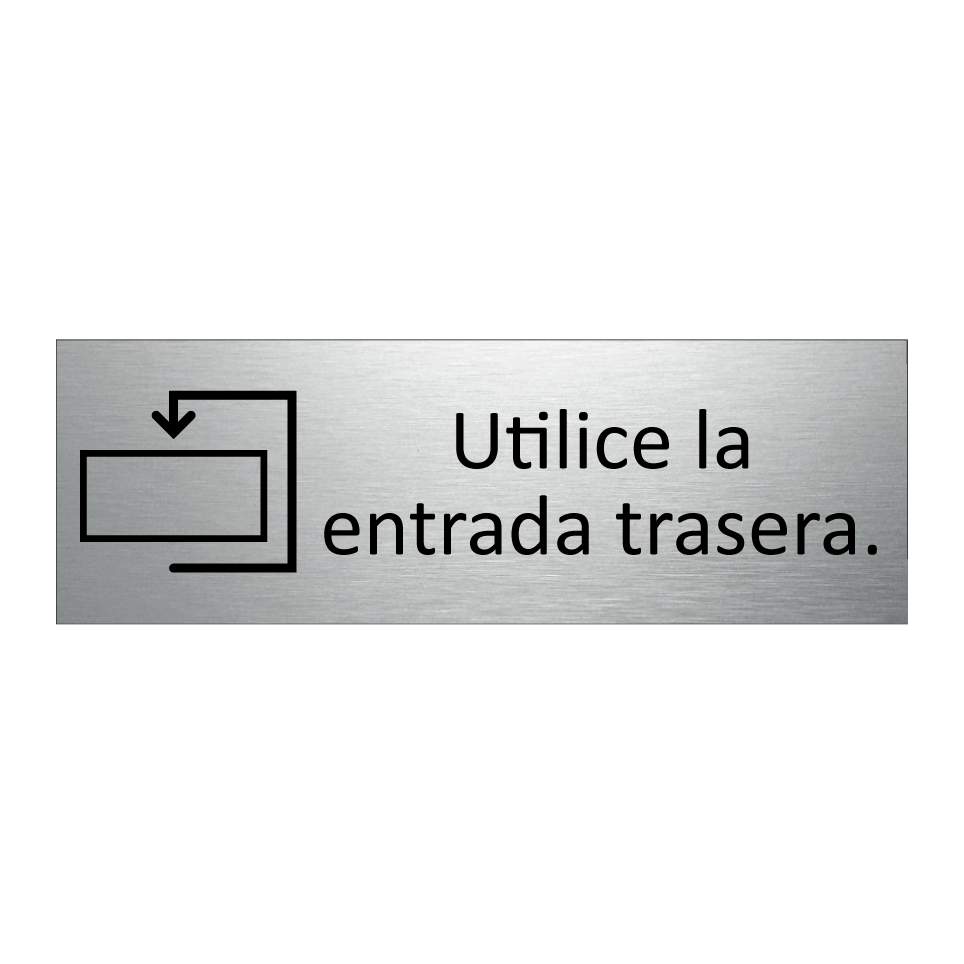 Utilice la entrada trasera.