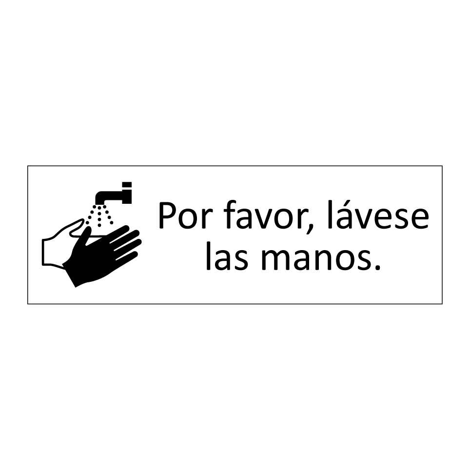 Por favor, lávese las manos.