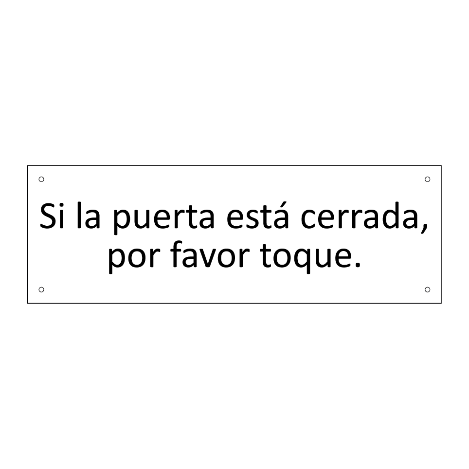 Si la puerta está cerrada, por favor toque.