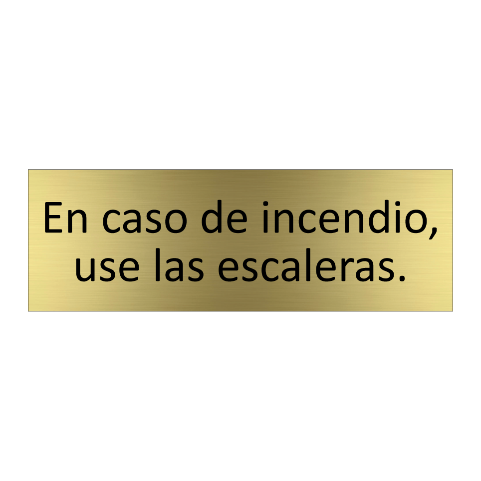 En caso de incendio, use las escaleras.