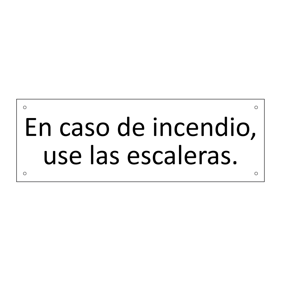En caso de incendio, use las escaleras.