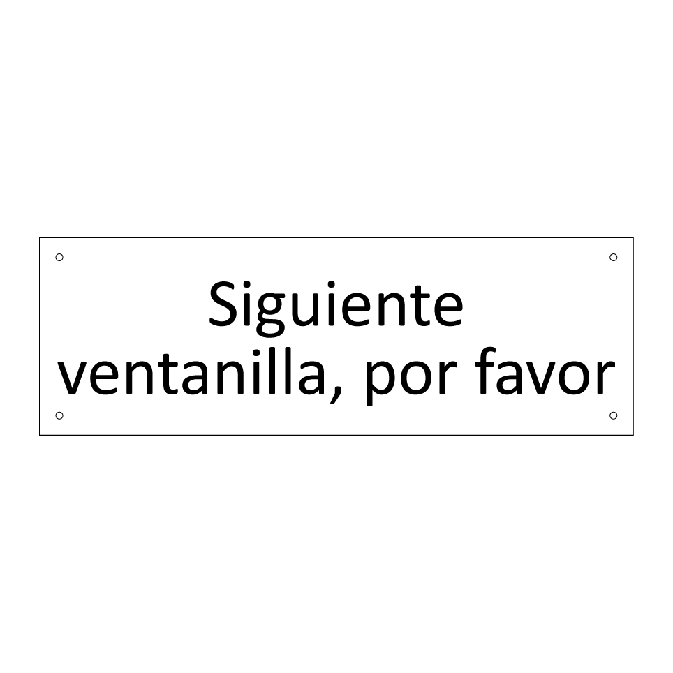 Siguiente ventanilla, por favor