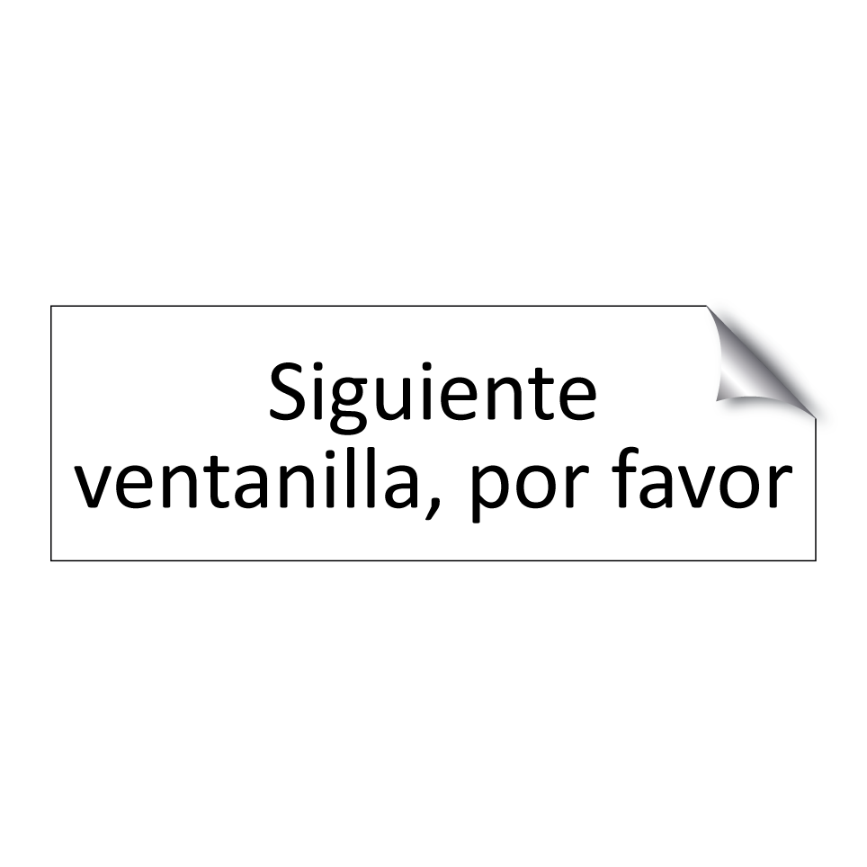Siguiente ventanilla, por favor