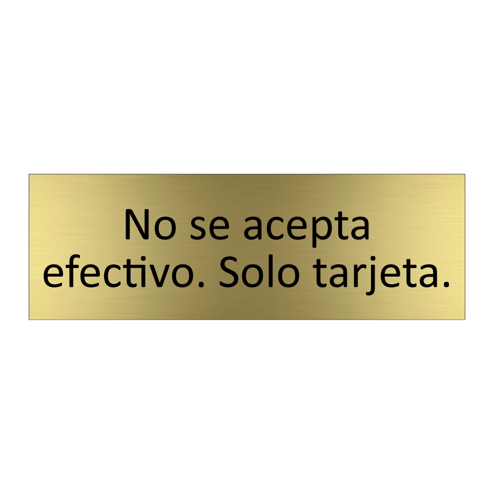 No se acepta efectivo. Solo tarjeta.