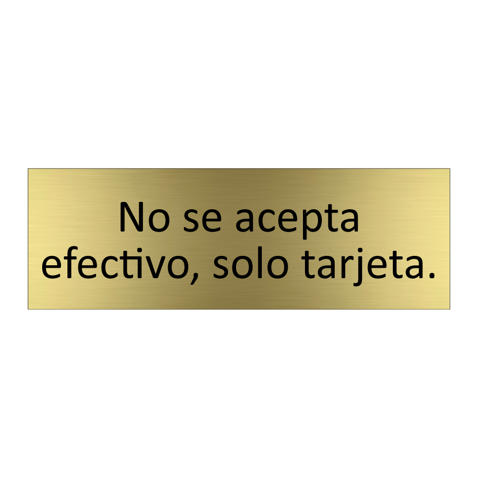 No se acepta efectivo, solo tarjeta.
