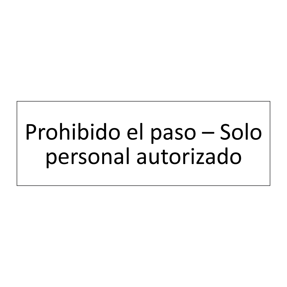 Prohibido el paso – Solo personal autorizado