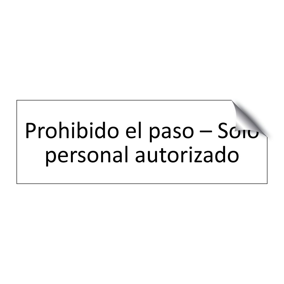 Prohibido el paso – Solo personal autorizado