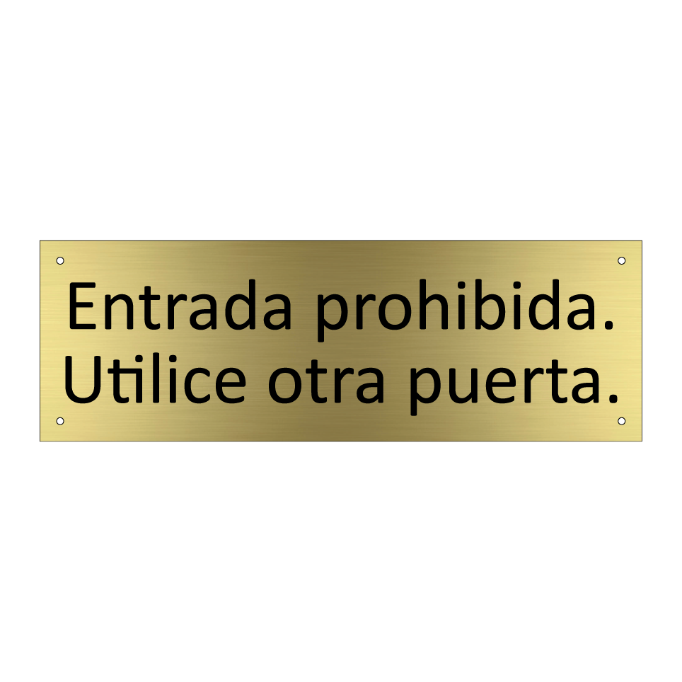 Entrada prohibida. Utilice otra puerta.