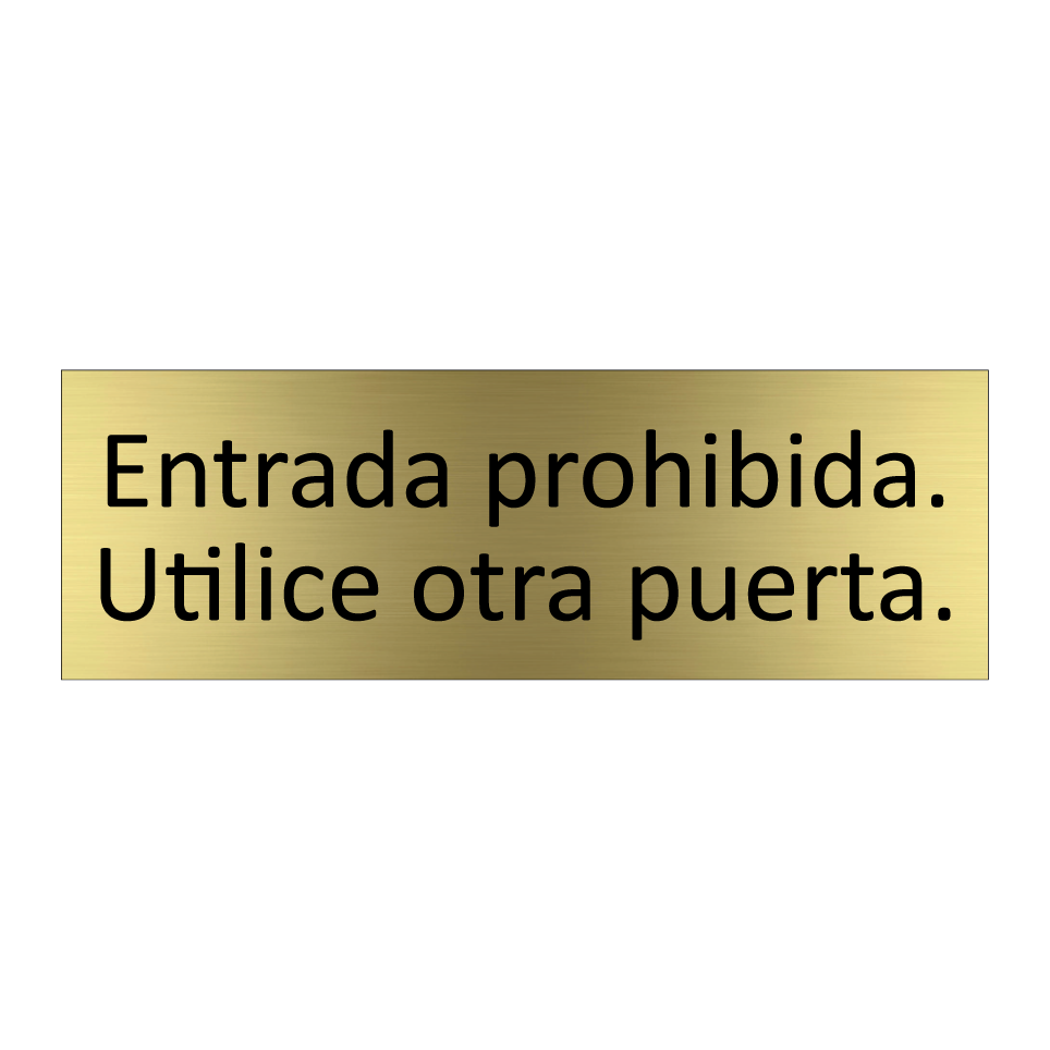 Entrada prohibida. Utilice otra puerta.