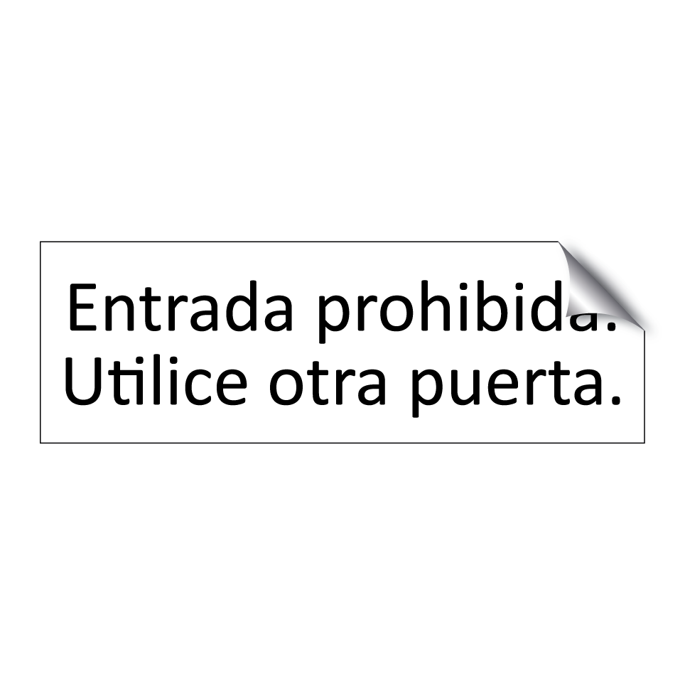 Entrada prohibida. Utilice otra puerta.