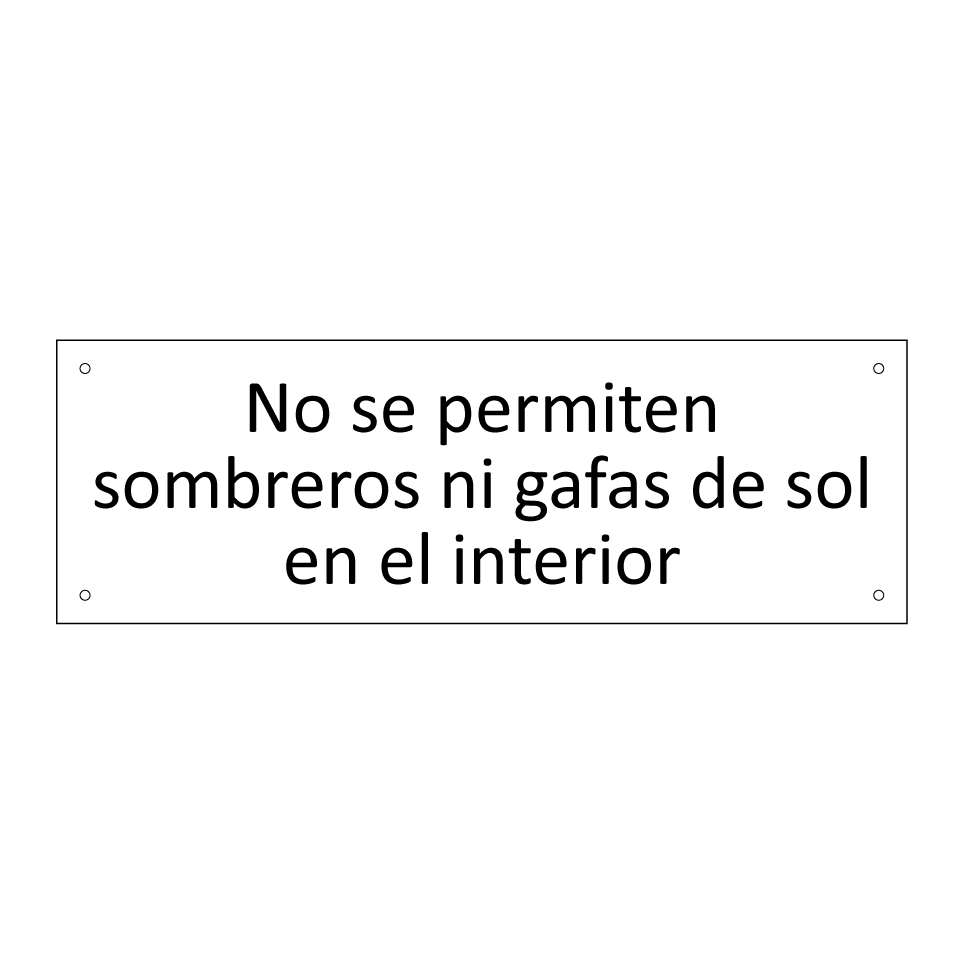 No se permiten sombreros ni gafas de sol en el interior