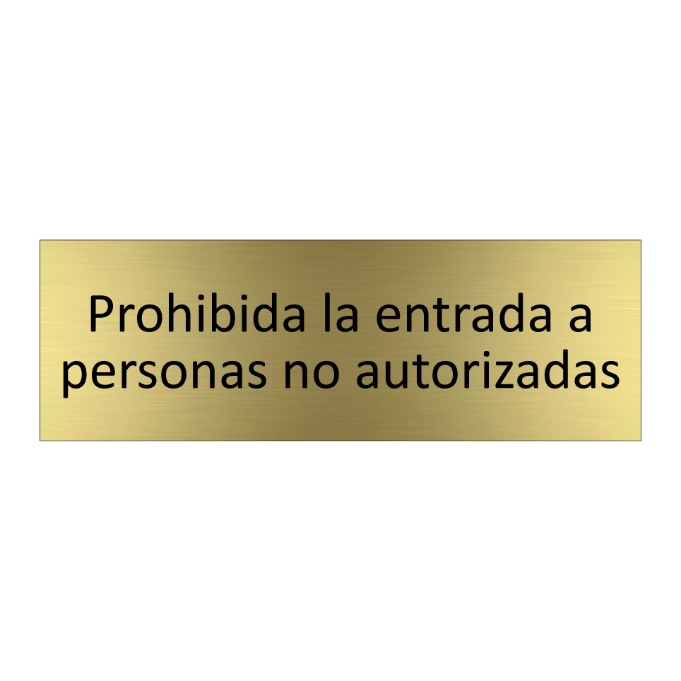 Prohibida la entrada a personas no autorizadas
