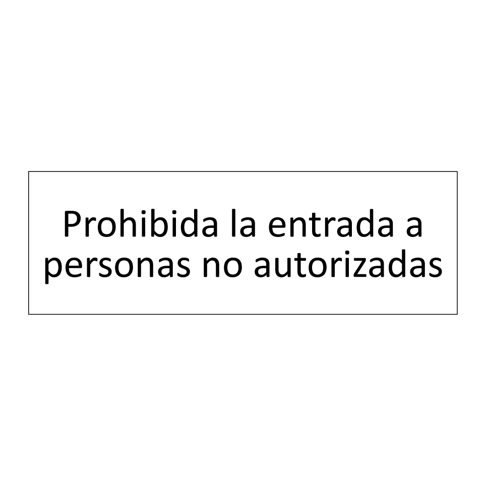 Prohibida la entrada a personas no autorizadas