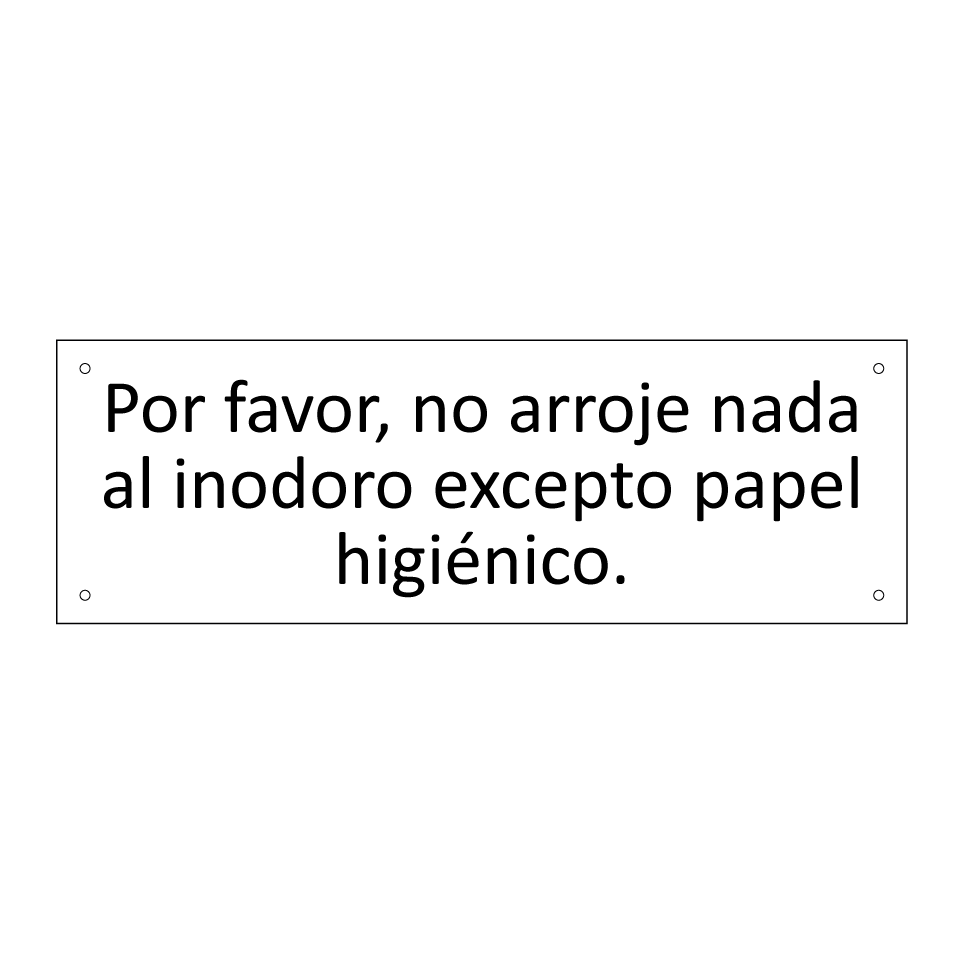 Por favor, no arroje nada al inodoro excepto papel higiénico.