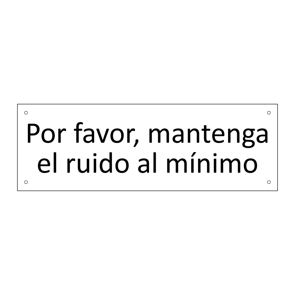 Por favor, mantenga el ruido al mínimo