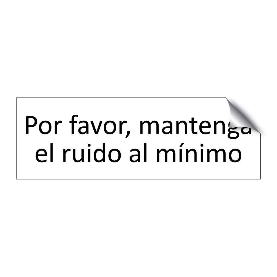 Por favor, mantenga el ruido al mínimo