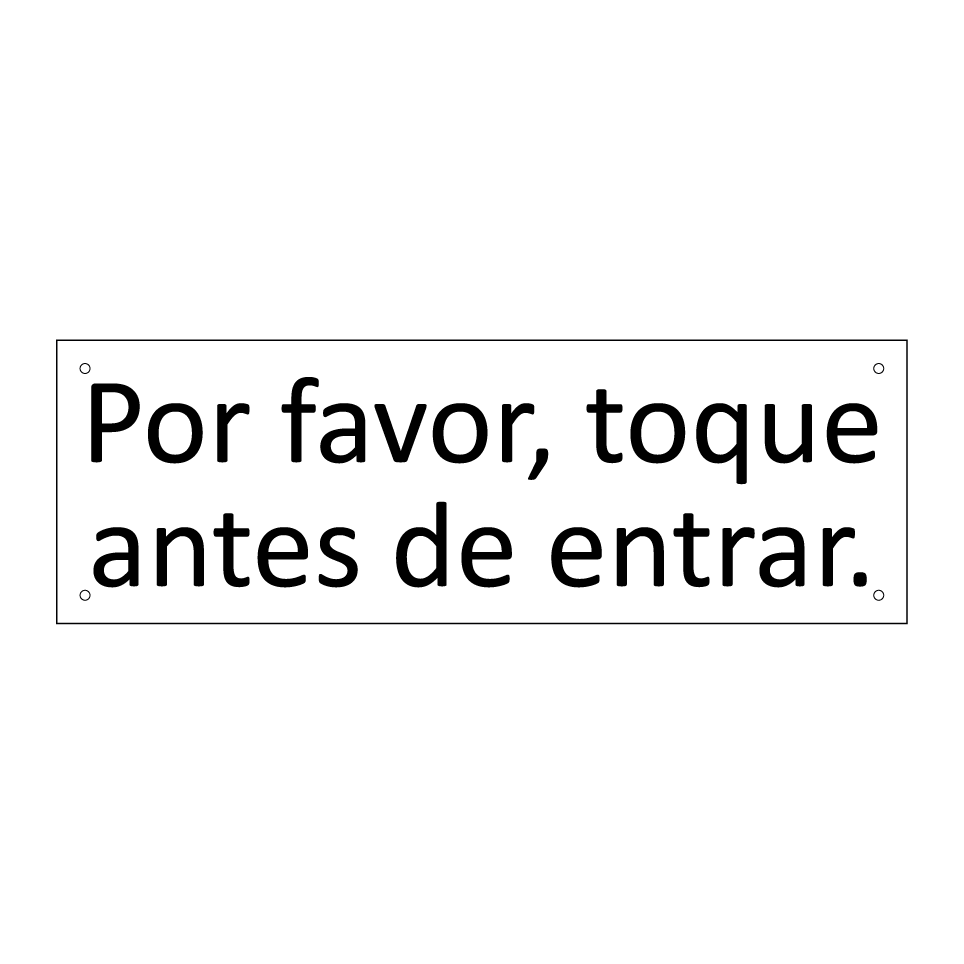 Por favor, toque antes de entrar.
