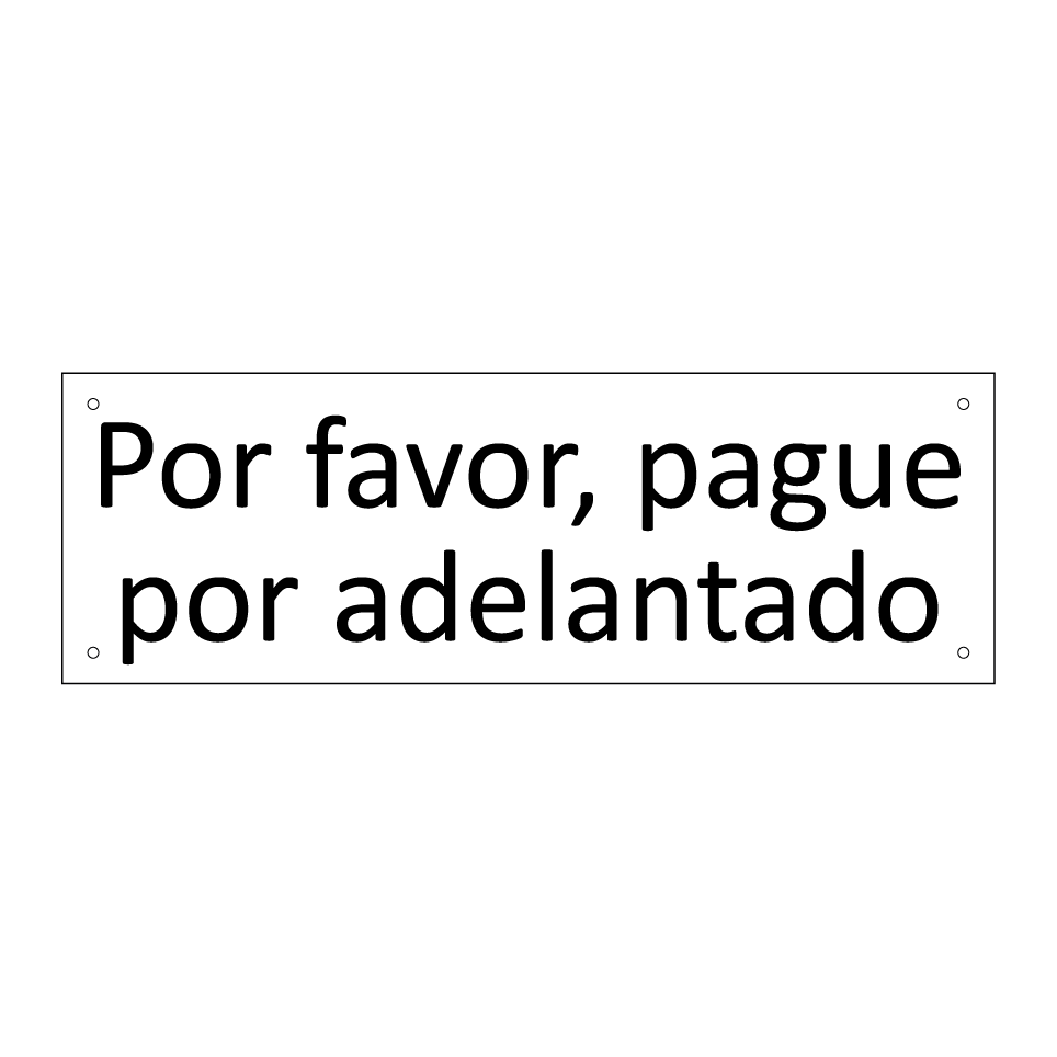 Por favor, pague por adelantado