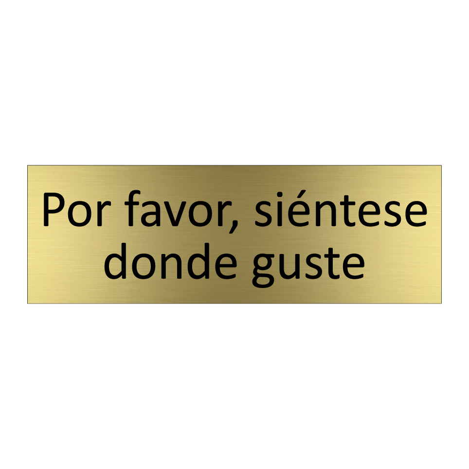 Por favor, siéntese donde guste