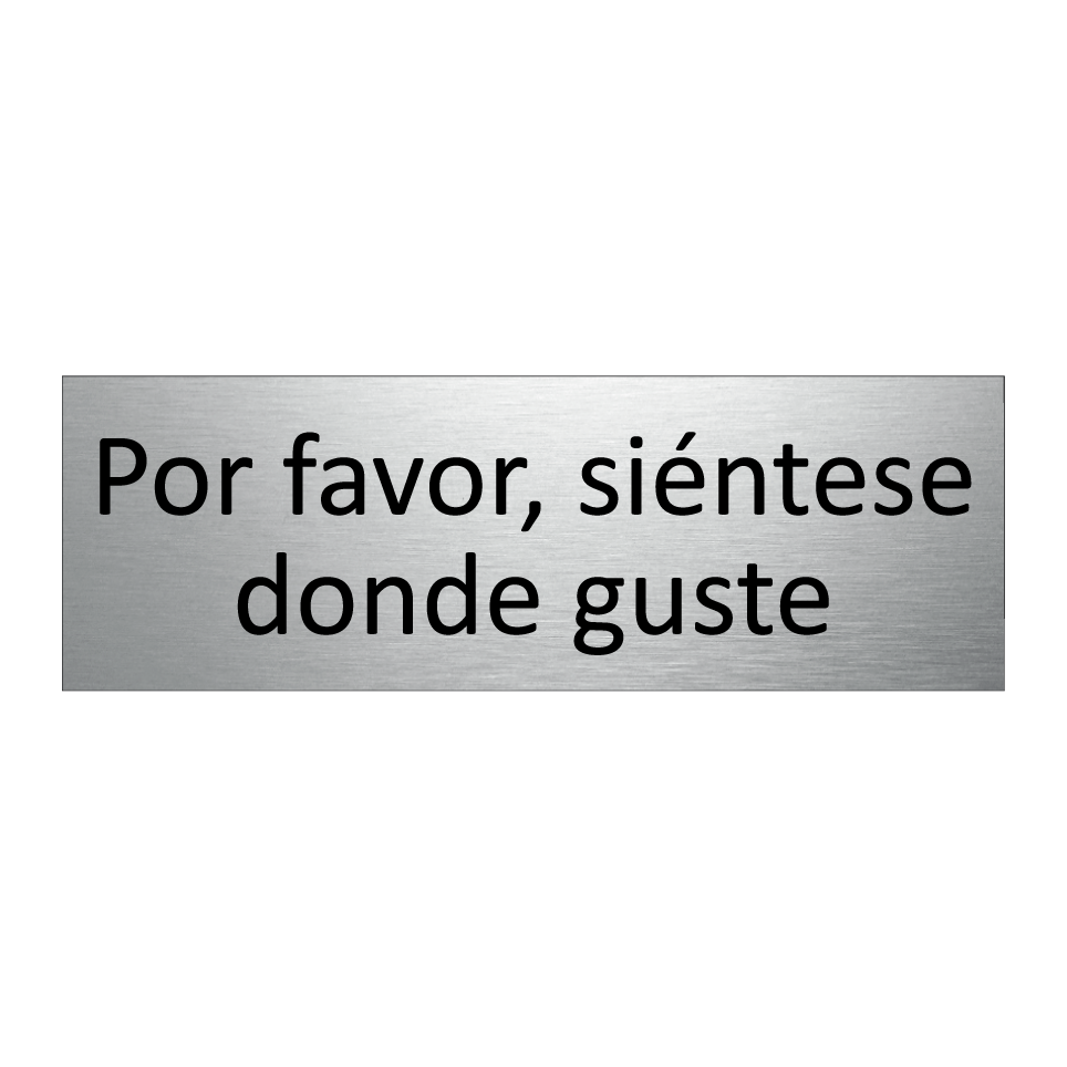 Por favor, siéntese donde guste