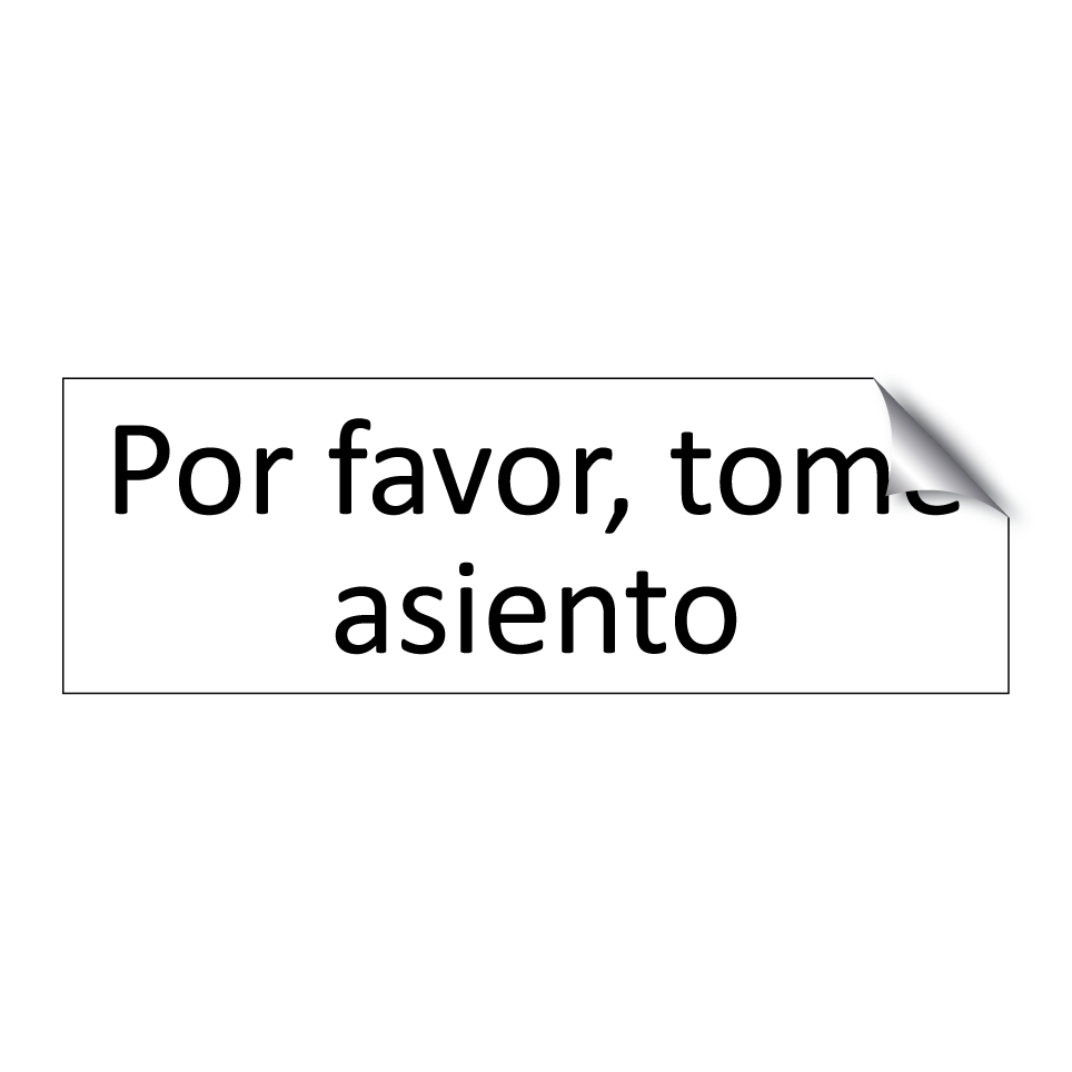 Por favor, tome asiento