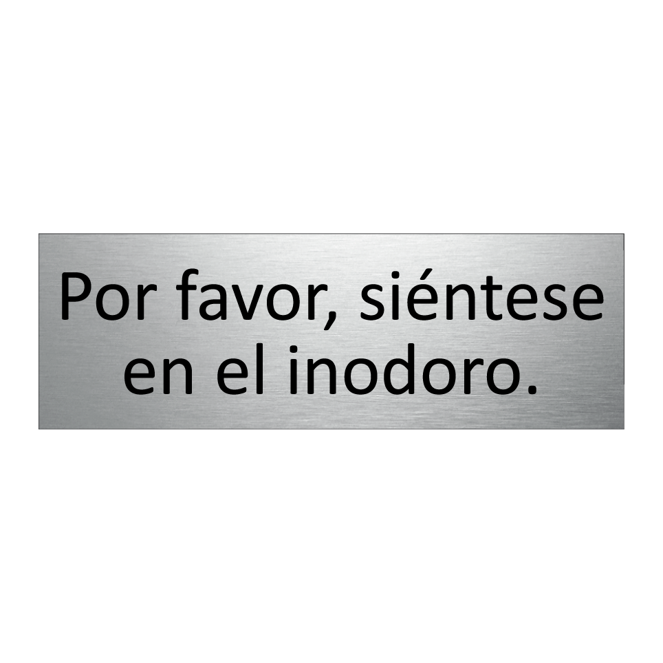 Por favor, siéntese en el inodoro.