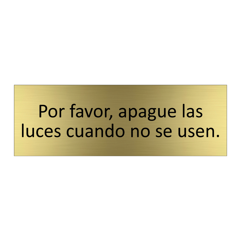 Por favor, apague las luces cuando no se usen.