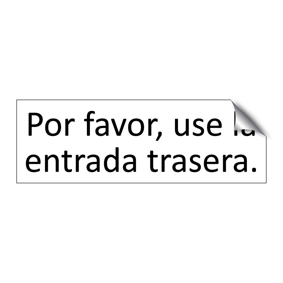 Por favor, use la entrada trasera.