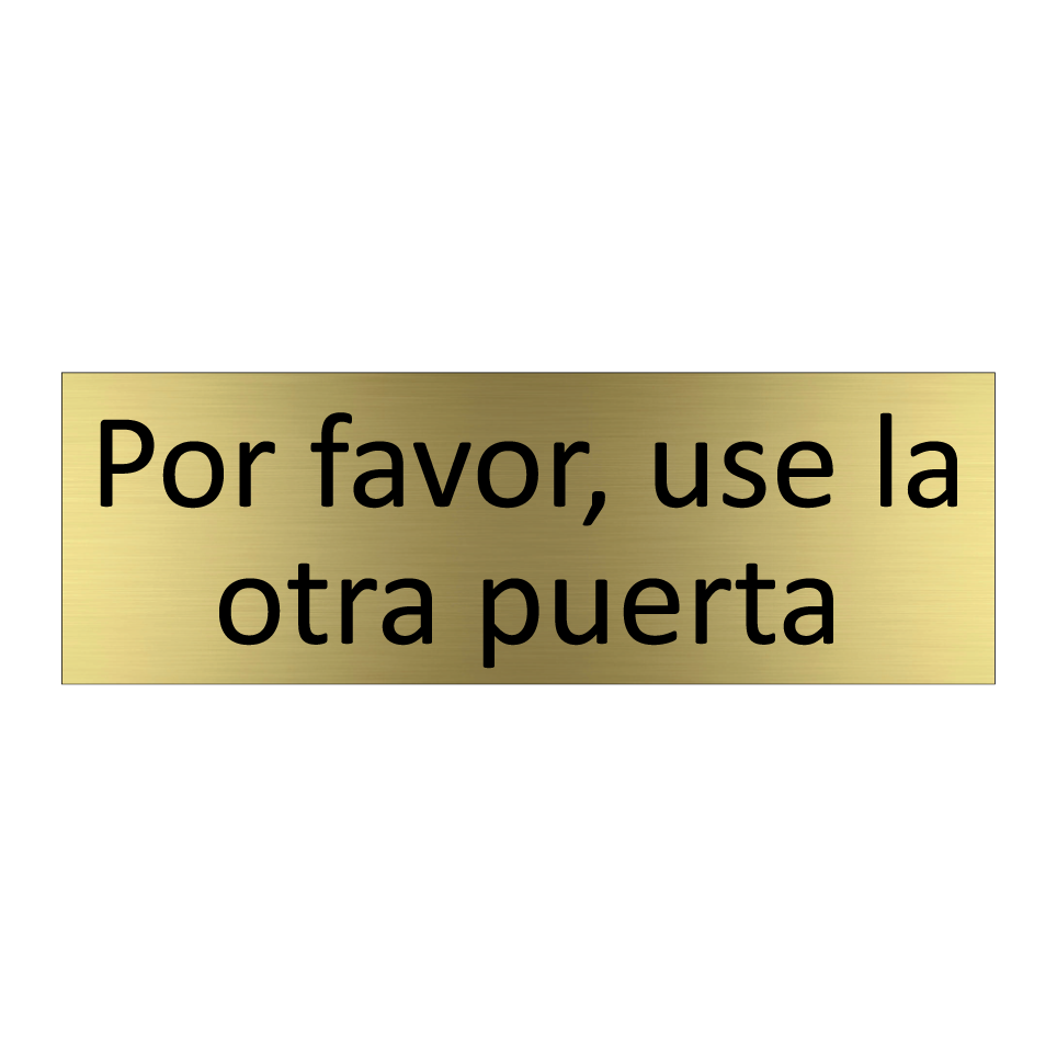 Por favor, use la otra puerta