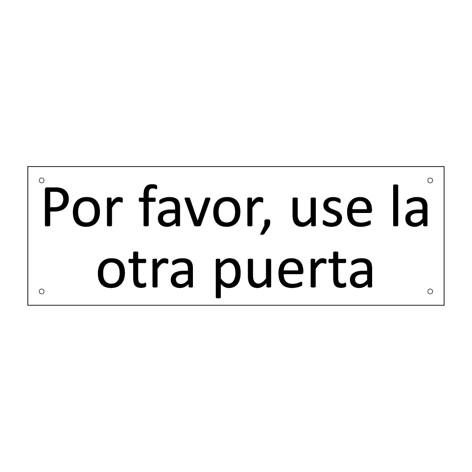 Por favor, use la otra puerta