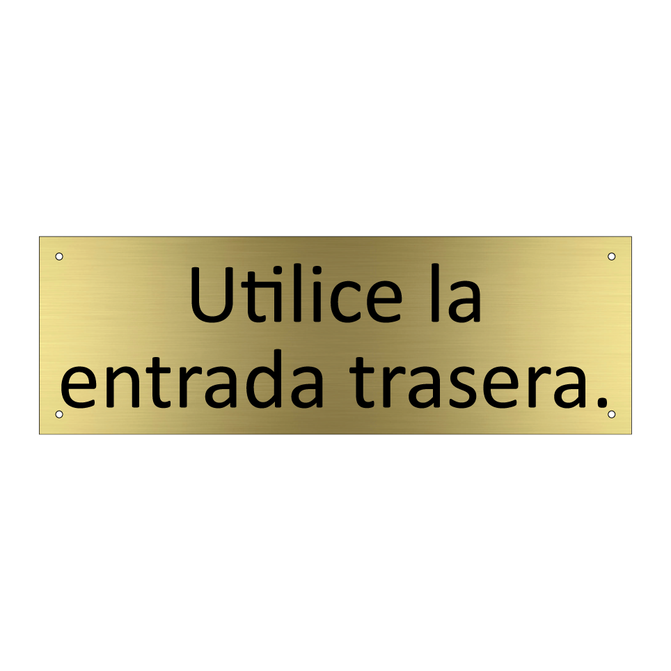 Utilice la entrada trasera.