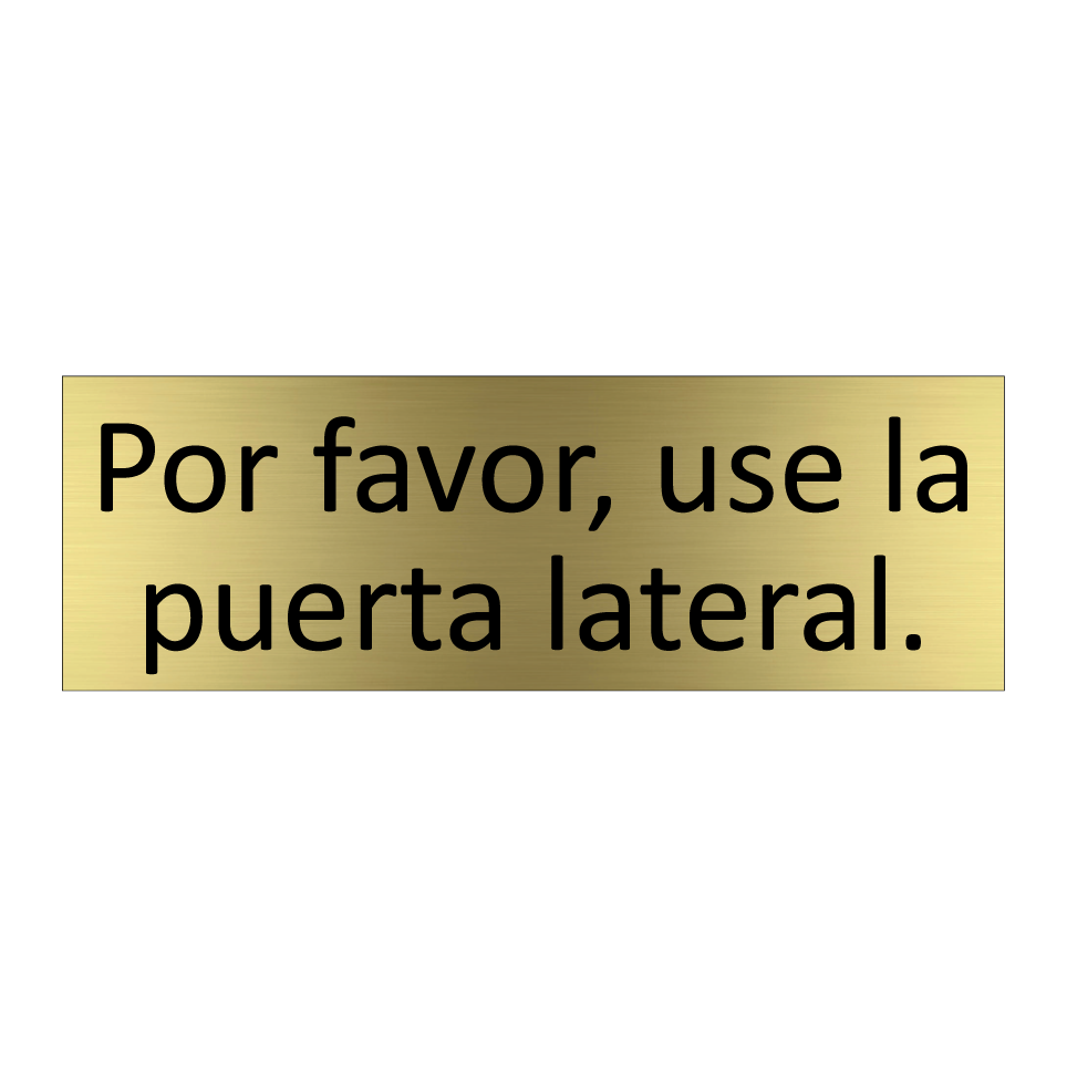 Por favor, use la puerta lateral.