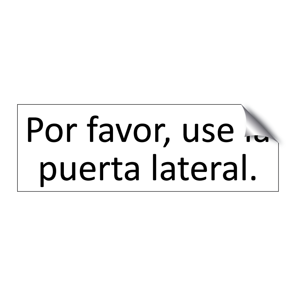 Por favor, use la puerta lateral.