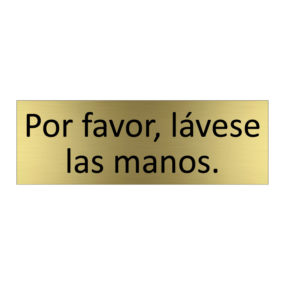 Por favor, lávese las manos.
