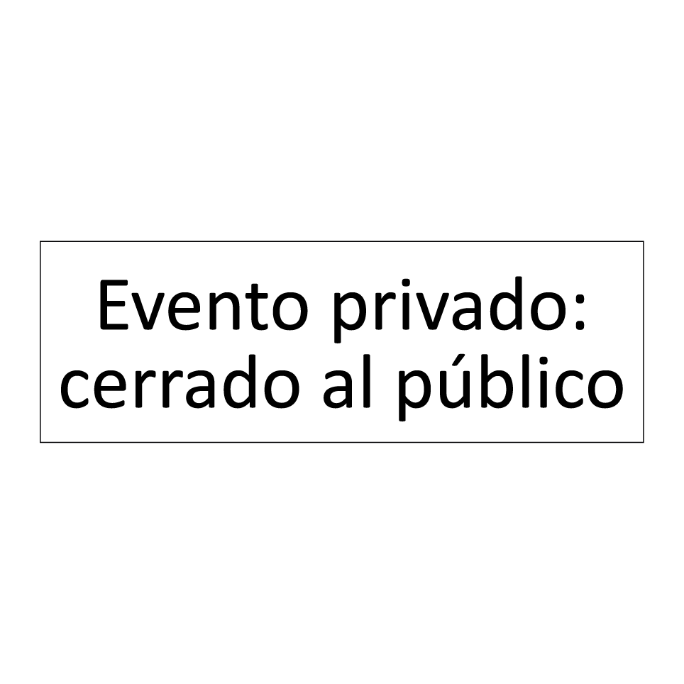 Evento privado: cerrado al público