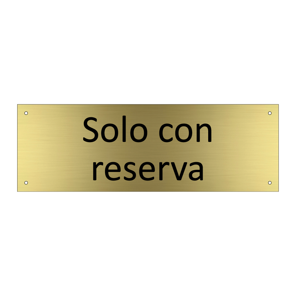 Solo con reserva