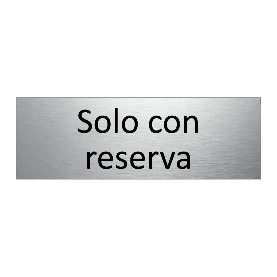 Solo con reserva