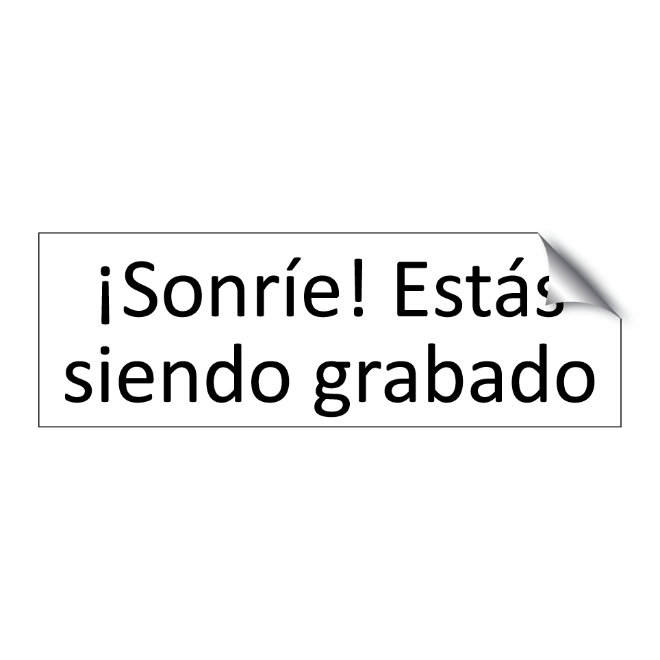 ¡Sonríe! Estás siendo grabado