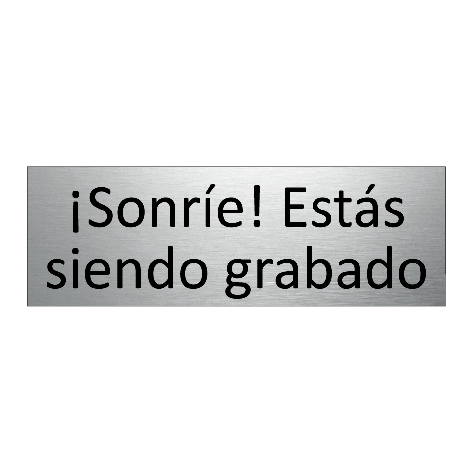 ¡Sonríe! Estás siendo grabado