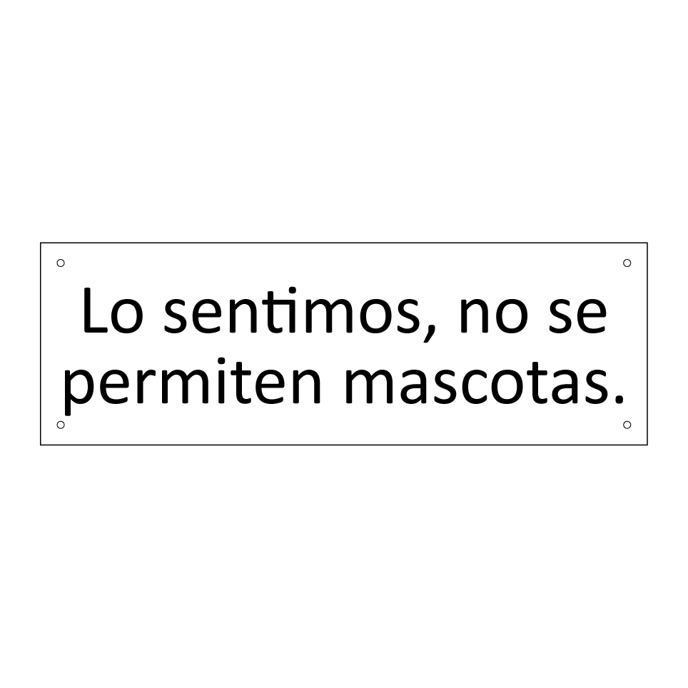 Lo sentimos, no se permiten mascotas.