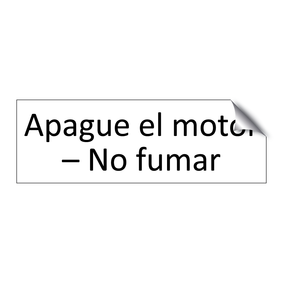 Apague el motor – No fumar