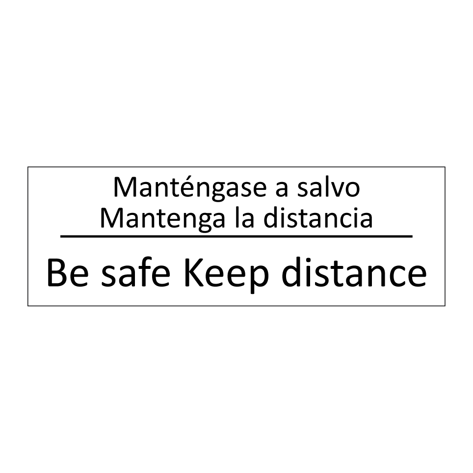 Manténgase a salvo /.../ - Be safe Keep distance