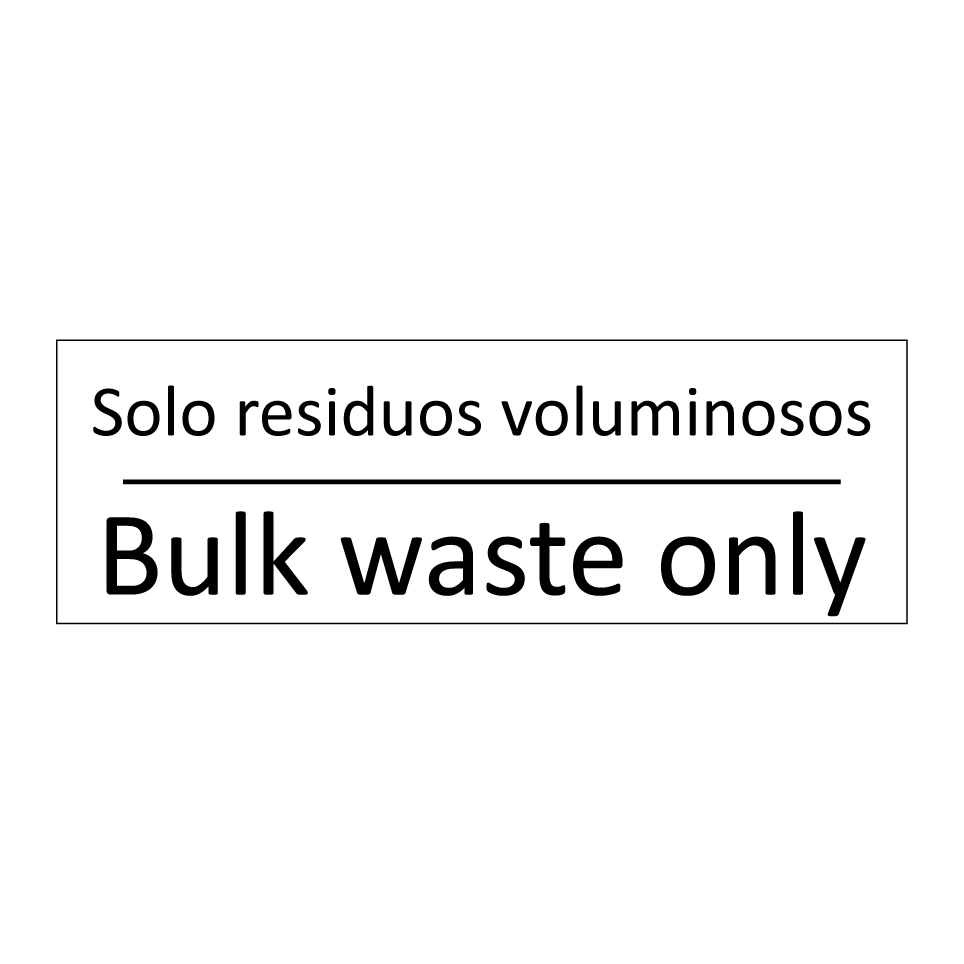 Solo residuos voluminosos - Bulk waste only