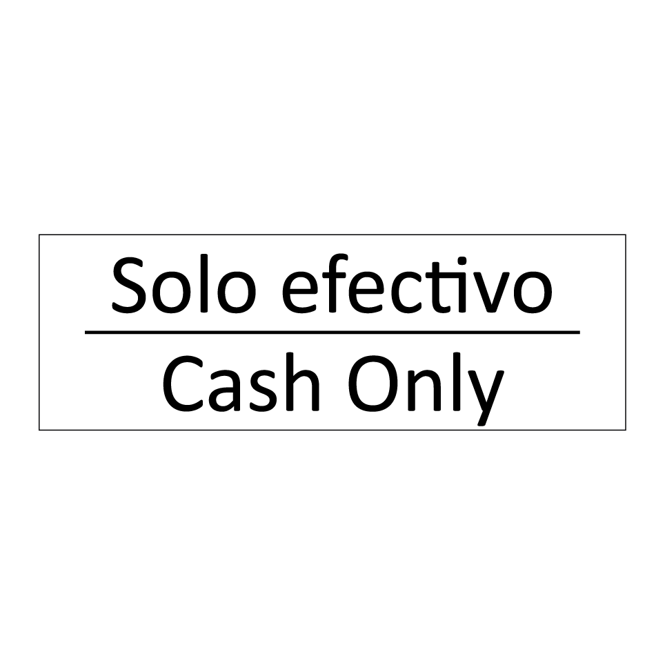 Solo efectivo - Cash Only