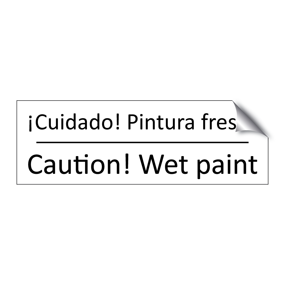 ¡Cuidado! Pintura fresca - Caution! Wet paint