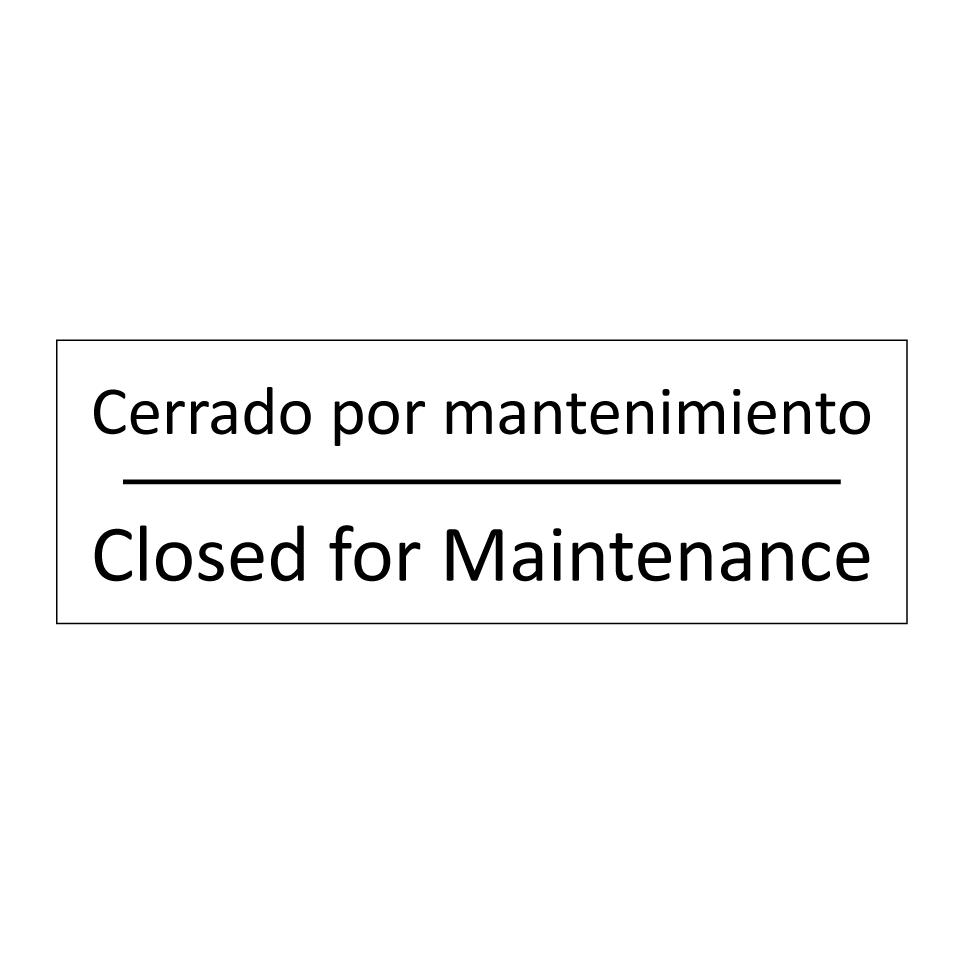 Cerrado por mantenimiento - Closed for Maintenance