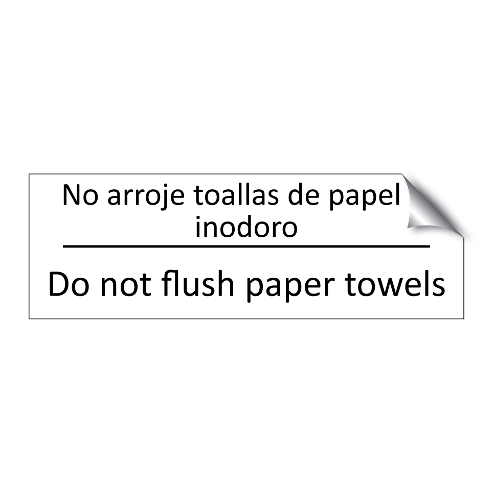 No arroje toallas de papel al /.../ - Do not flush paper towels