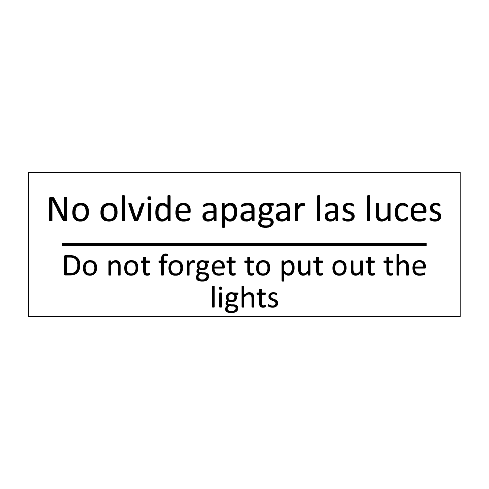 No olvide apagar las luces - Do not forget to put out the /.../